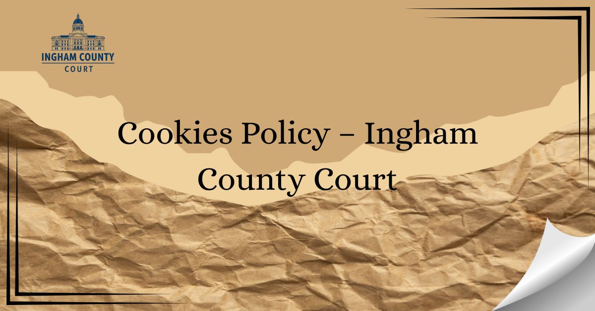 Cookies-Policy-–-Ingham-County-Court